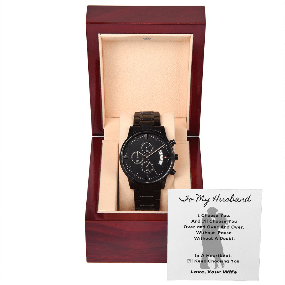 To My Husband - I'll Keep Choosing You - Black Chronograph Men Watch