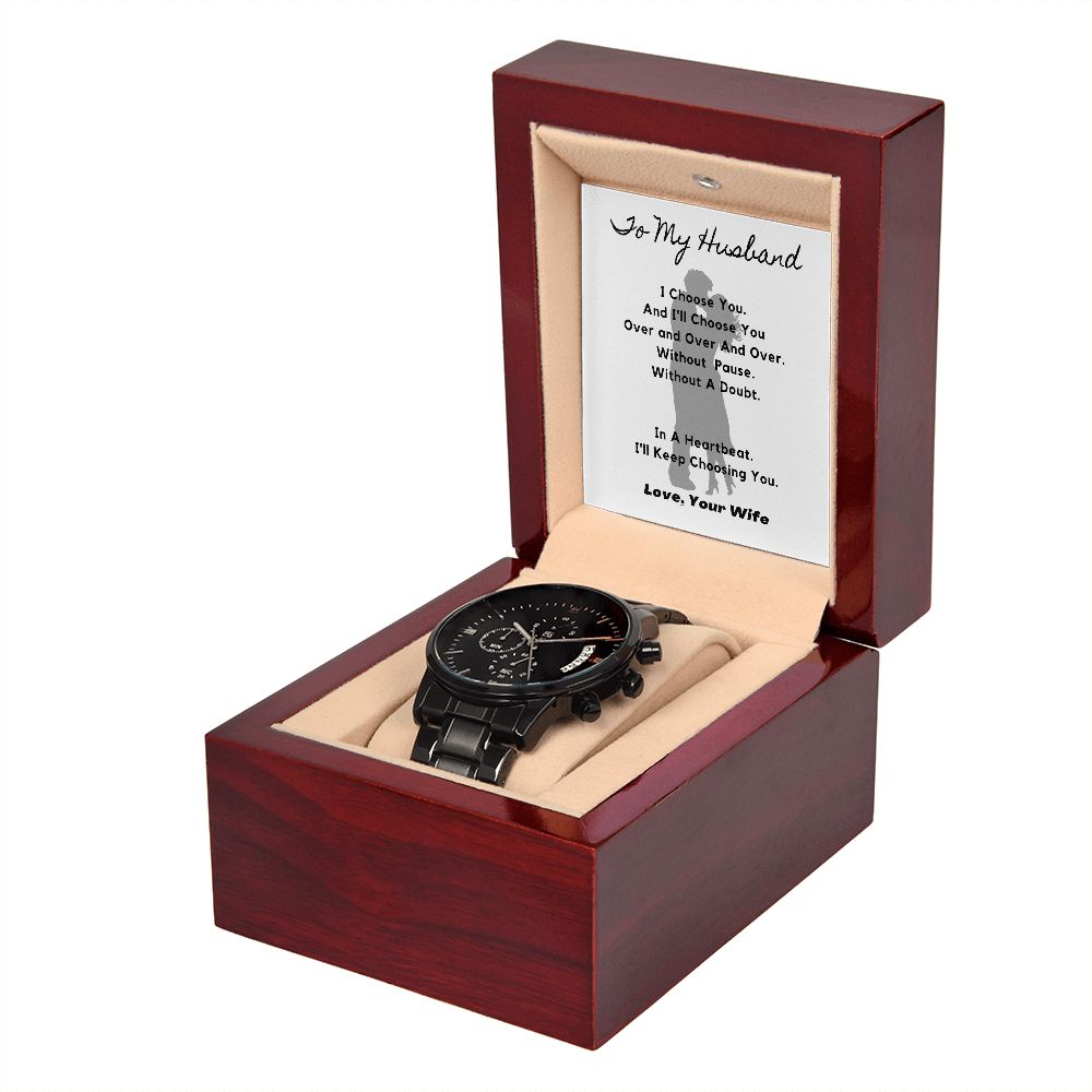 To My Husband - I'll Keep Choosing You - Black Chronograph Men Watch