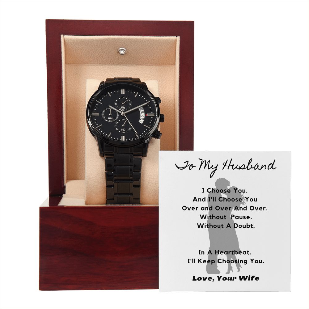 To My Husband - I'll Keep Choosing You - Black Chronograph Men Watch