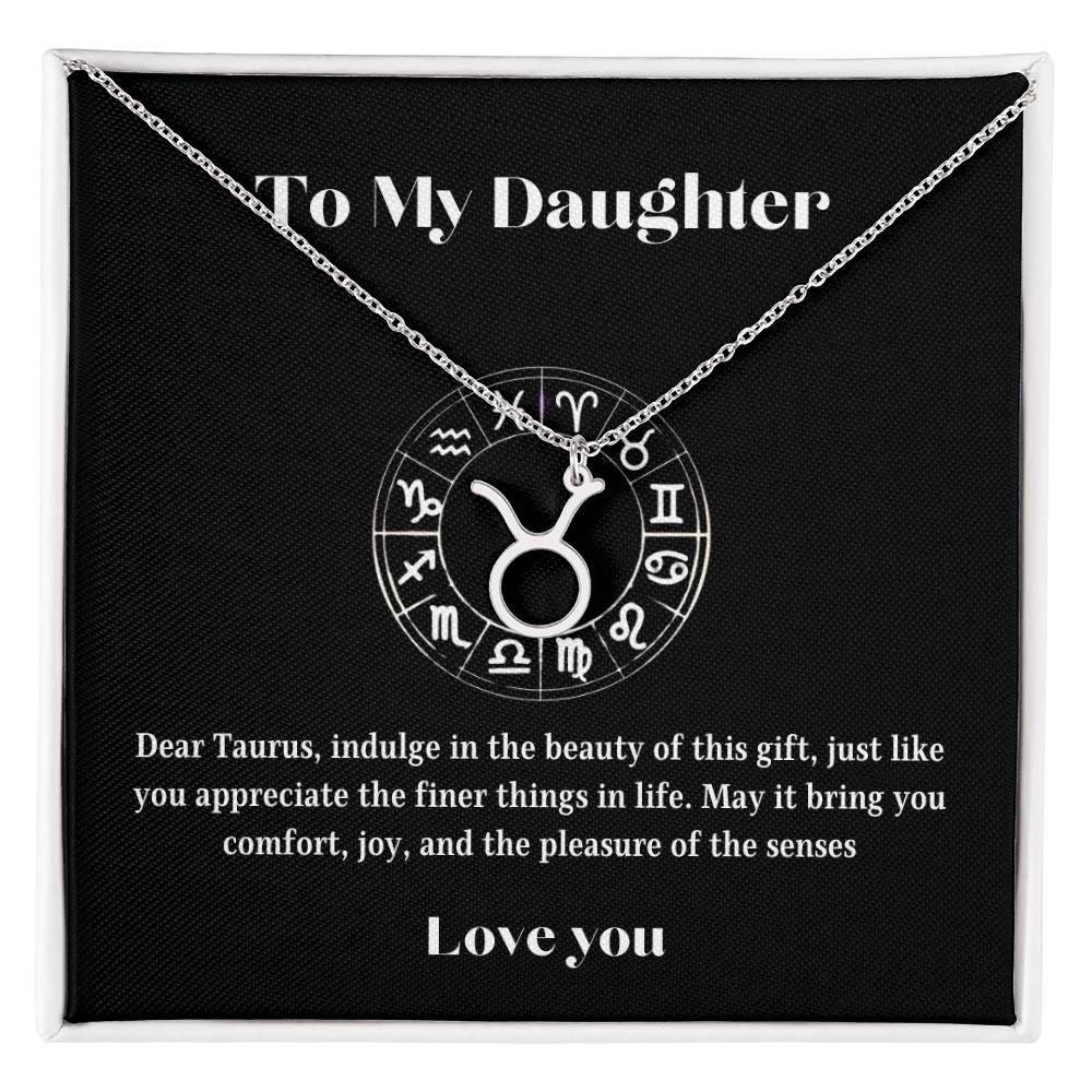 Taurus (April 20 - May 20) Zodiac Charm Necklace - To My Daughter