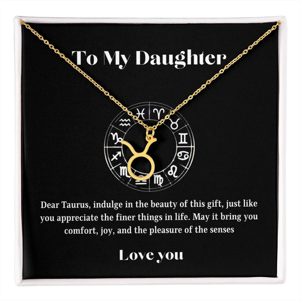 Taurus (April 20 - May 20) Zodiac Charm Necklace - To My Daughter