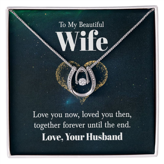To My Wife - Together Forever Until The End - Necklace