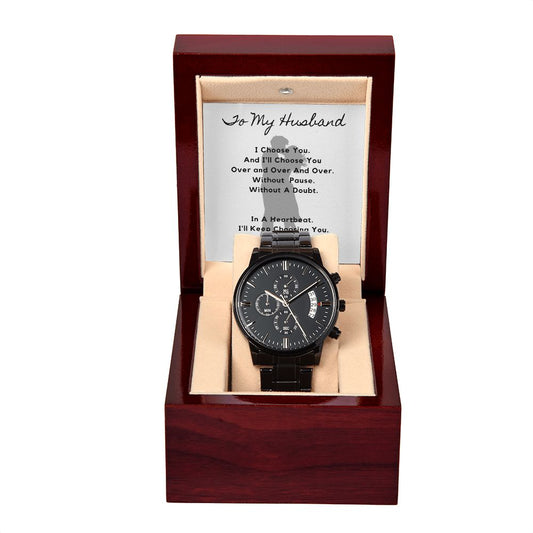 To My Husband - I'll Keep Choosing You - Black Chronograph Men Watch